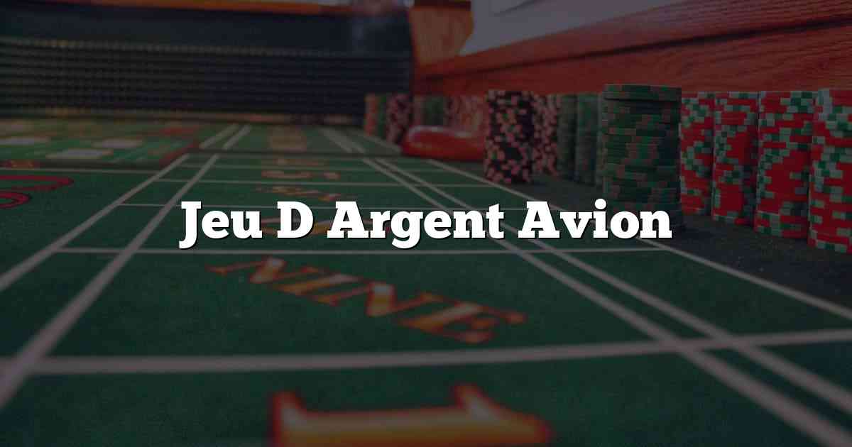 Jeu D Argent Avion