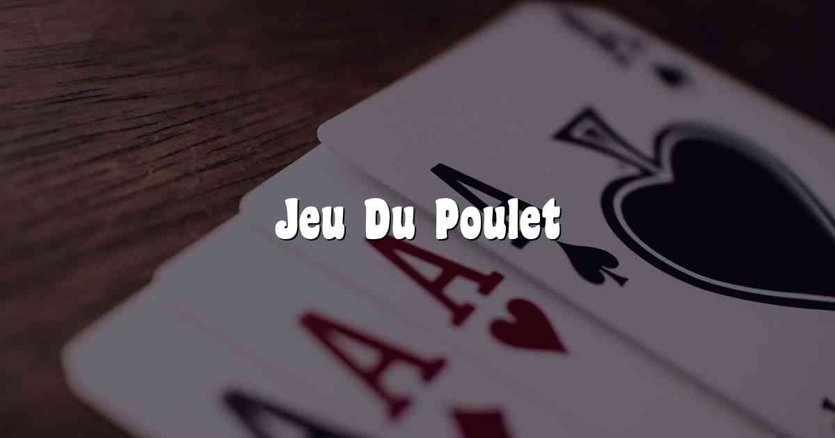 Jeu Du Poulet