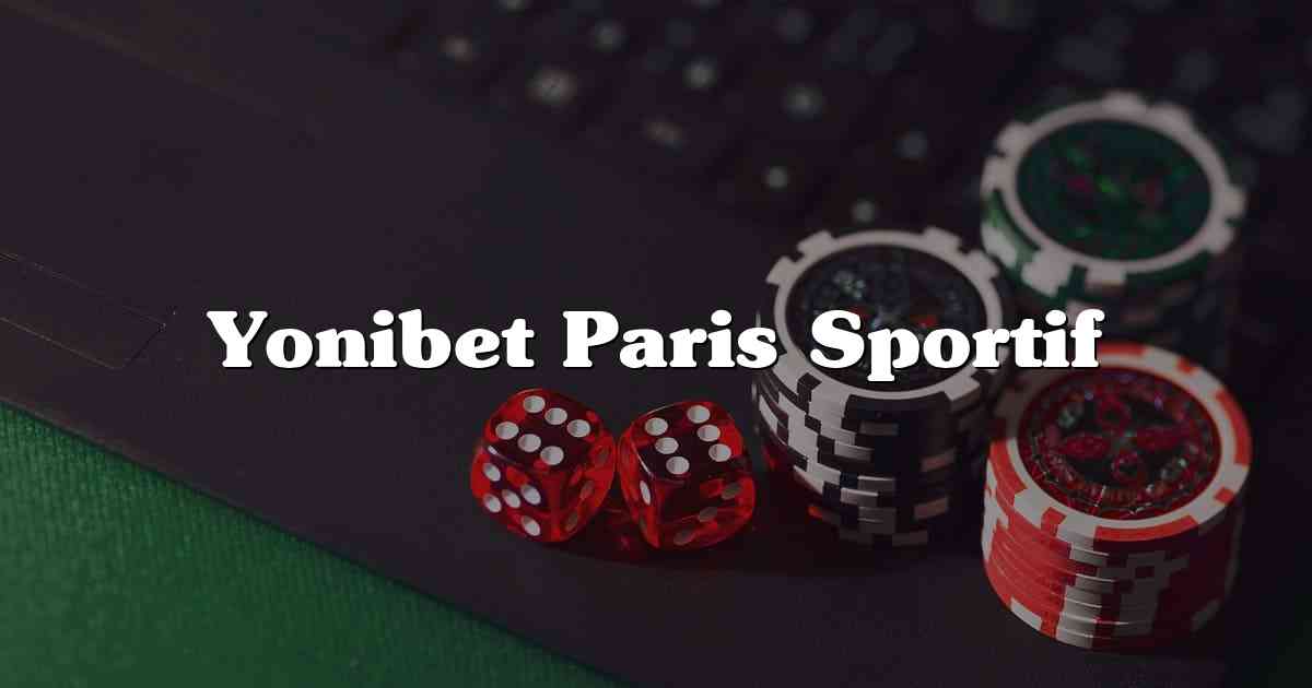 Yonibet Paris Sportif