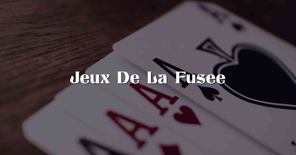 Jeux De La Fusee