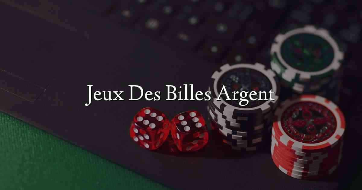 Jeux Des Billes Argent