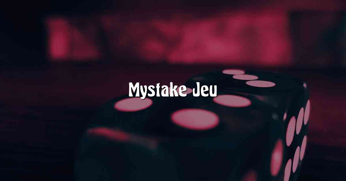 Mystake Jeu