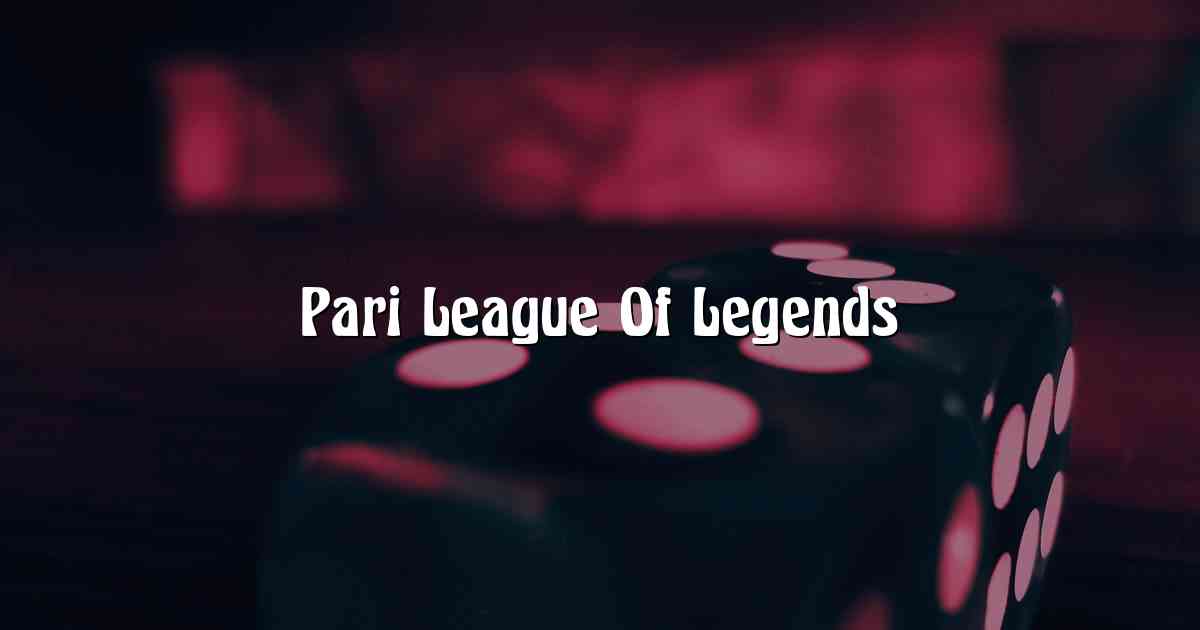 Pari League Of Legends