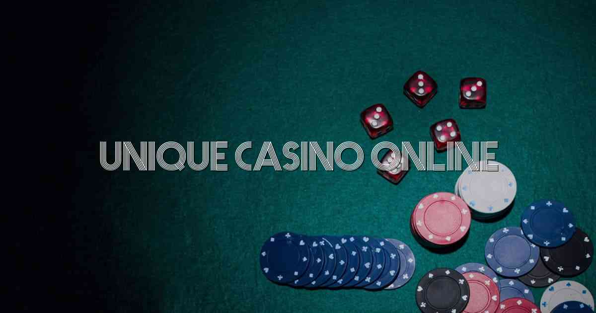 Unique Casino Online