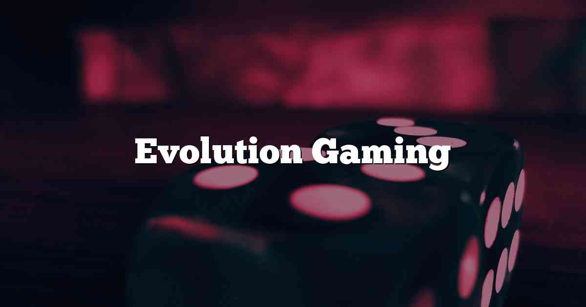 Evolution Gaming