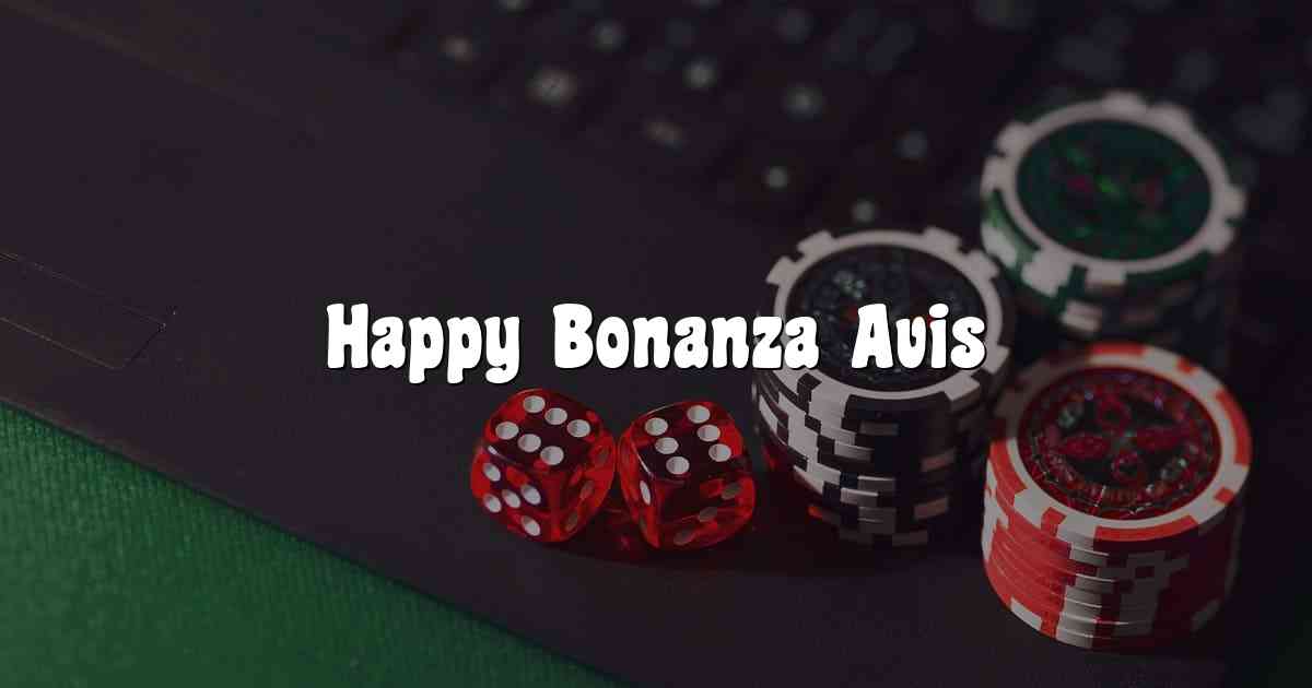 Happy Bonanza Avis