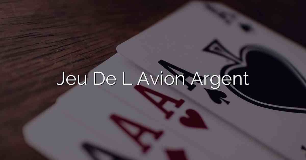 Jeu De L Avion Argent