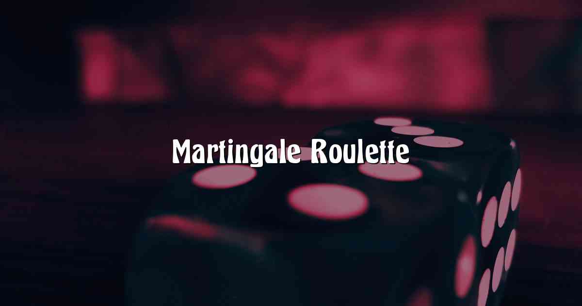 Martingale Roulette