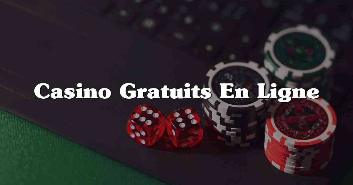 Casino Gratuits En Ligne