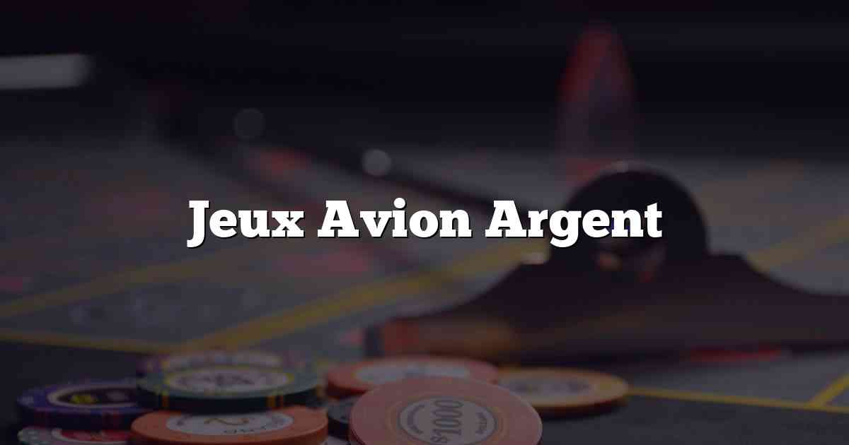 Jeux Avion Argent