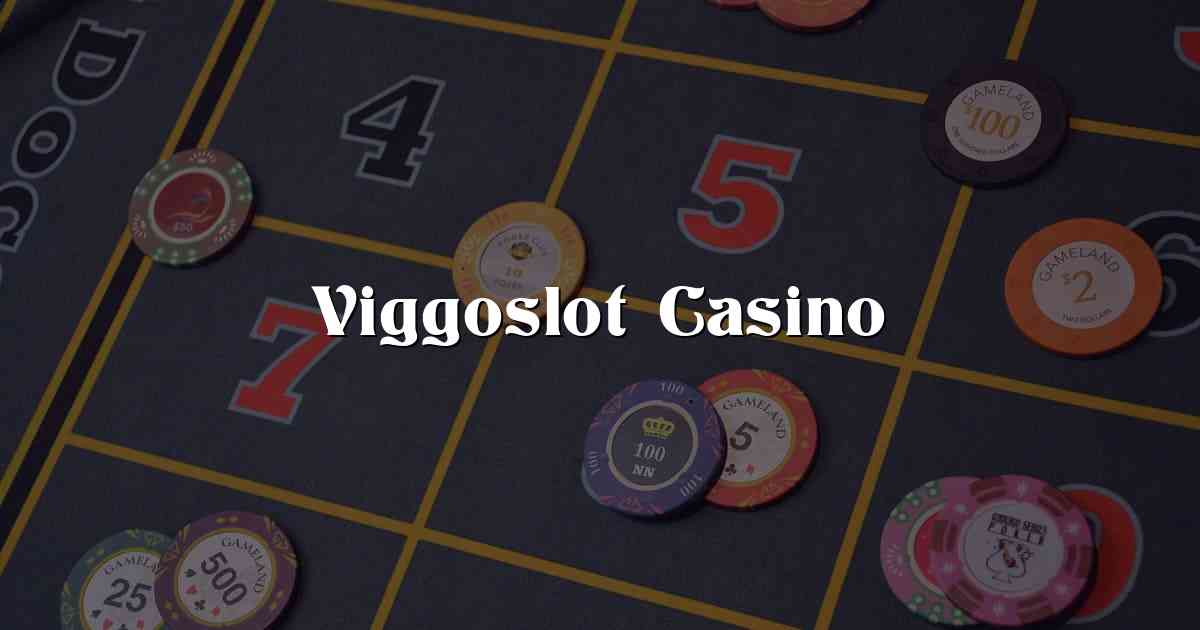 Viggoslot Casino