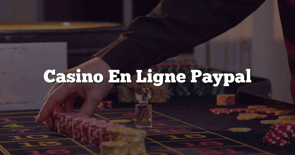 Casino En Ligne Paypal