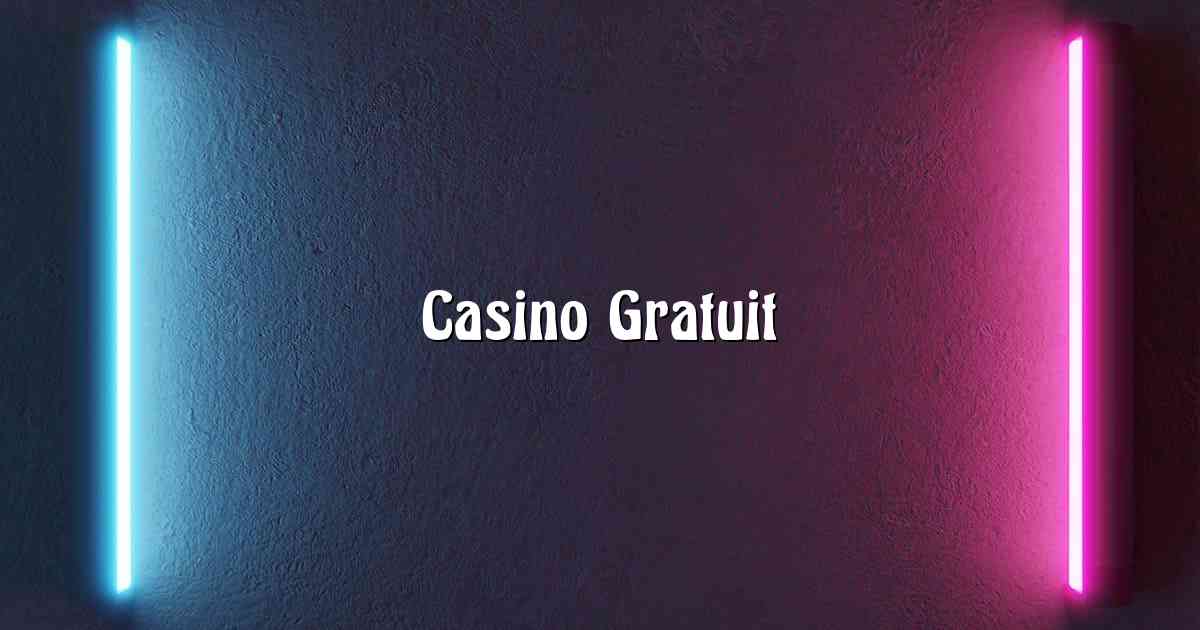 Casino Gratuit