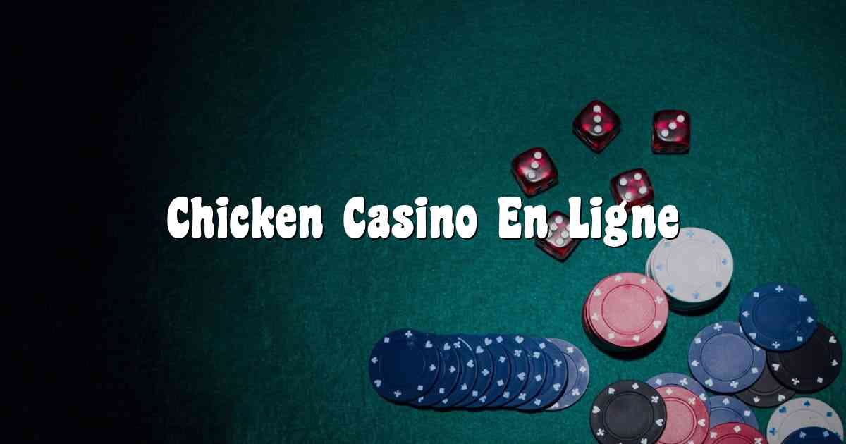 Chicken Casino En Ligne