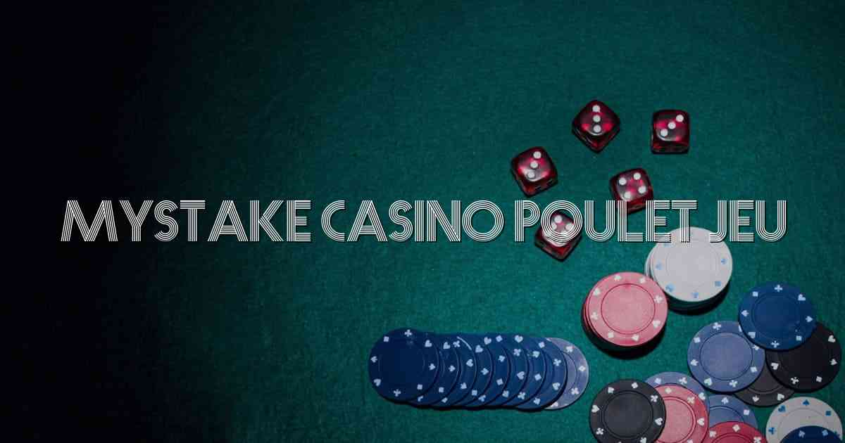 Mystake Casino Poulet Jeu