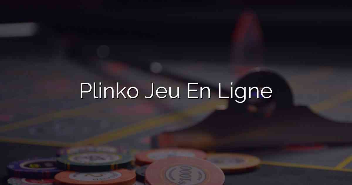 Plinko Jeu En Ligne