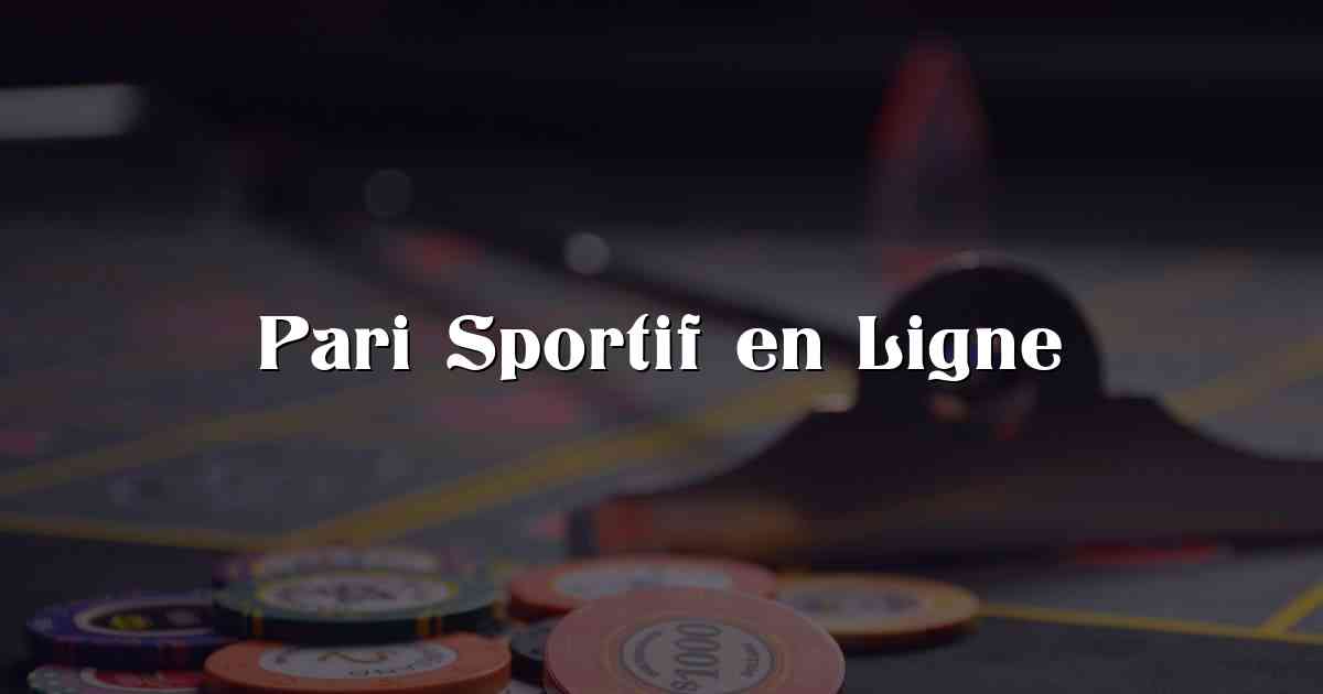 Pari Sportif en Ligne