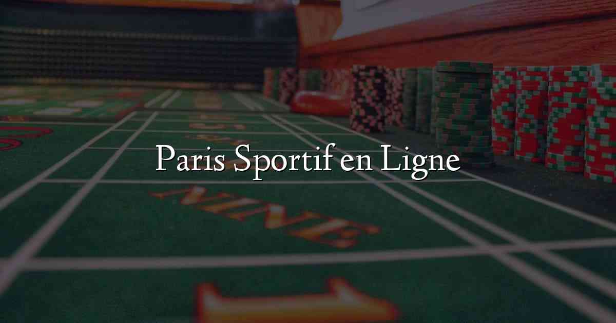 Paris Sportif en Ligne