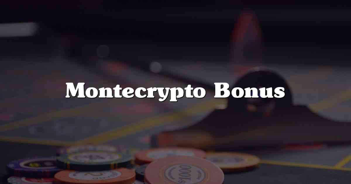 Montecrypto Bonus