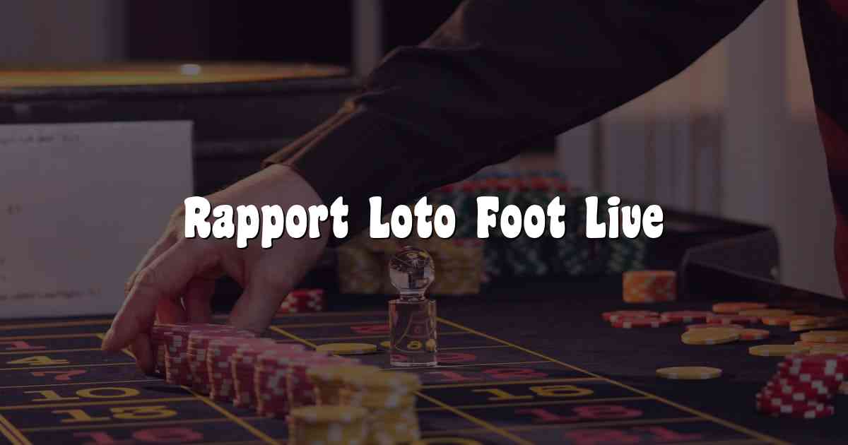 Rapport Loto Foot Live