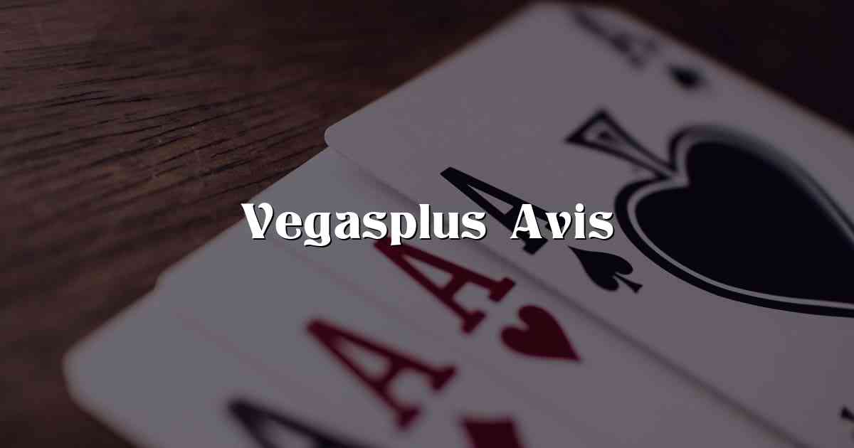 Vegasplus Avis