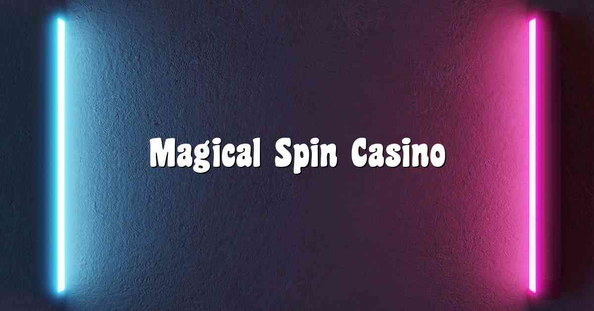 Magical Spin Casino