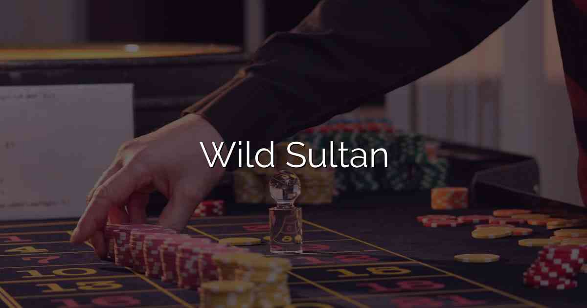 Wild Sultan