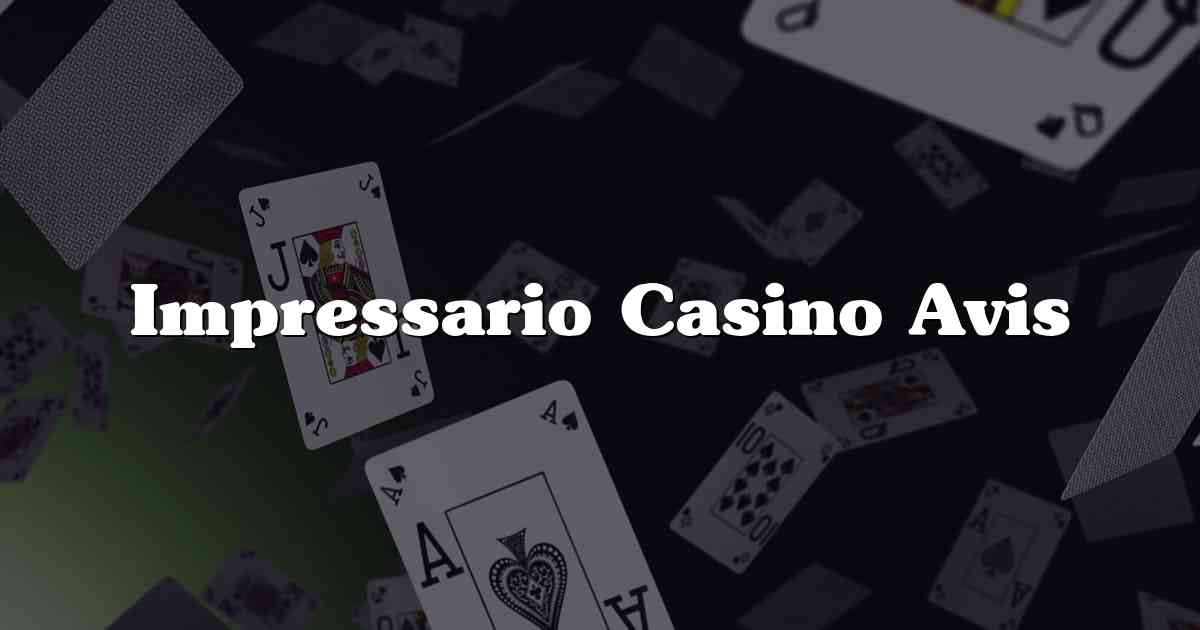 Impressario Casino Avis