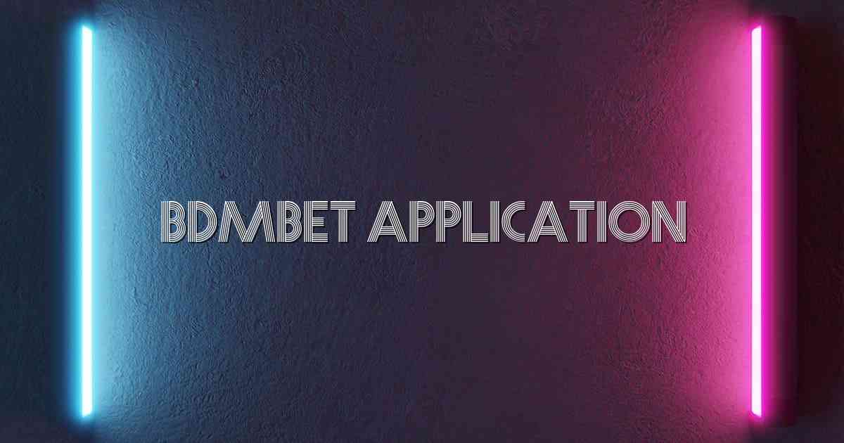 BDMBet Application